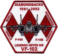 Fighter Squadron 102 (VF-102) Deactivation
Established as Attack Squadron THIRTY SIX (VA-36) on 1 Jul 1955 and redesigneated Fighter Squadron ONE ZERO TWO (VF-102) "Diamondbacks" (Second VF-102) on the same day. It should be noted that on the same day the old VF-102 was redesignated VA-36. This unit is separate from VA-36 that was established on 1 Jul 1955. Redesignated Strike Fighter Squadron ONE ZERO TWO (VFA-102) in 2005.

Grumman F-14 Tomcat
