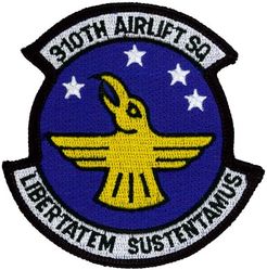 310th Airlift Squadron
Translation: LIBERTATEM SUSTENTAMUS = Support for Freedom
