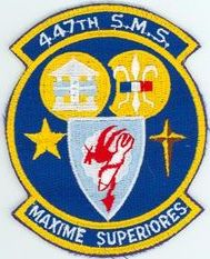 447th Strategic Missile Squadron (ICBM-Minuteman) 
Translation: MAXIME SUPERIORES = The Very Best
