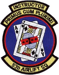 53d Airlift Squadron Instructor
Translation: PRIMUS CUM PLURIMI = First with the Most
