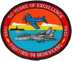 Fighter Squadron 74 (VF-74) 50th Anniversary
Established as Bomber Fighter Squadron TWENTY (VBF-20) on 16 Apr 1945. Redesignated Fighter Squadron TEN A (VF-10A) on 15 Nov 1946; Fighter Squadron NINETY TWO (VF-92) on 1 Sep 1948; Fighter Squadron SEVENTY FOUR (VF-74) (3rd) "Be Devilers" on 15 Feb 1950. Disestablished on 30 Apr 1994.

Vought F4U-4 Corsair, 1945-1945, 1949-1954
Grumman F8F-1 Bearcat, 1945-1949
McDonnell F2H-2 Banshee, 1954
Grumman F9F-8 Cougar, 1954-1956
Douglas F4D-1 Skyray, 1956-1961
McDonnell Douglas F4H-1 (F-4B)/J/S, 1961-1983
Grumman F-14A/B Tomcat, 1983-1994

Insignia approved in 1946.

Deployments.
10 Jan 1951-17 May 1951 USS F. D. Roosevelt (CVB-42) CVG-6, F4U-4	
20 May 1952-8 Jan 1953 USS Bon Homme Richard (CVA-31) CVG-7, F4U-4	
19 Feb 1953-5 May 1953 USS Bennington (CVA-20) CVG-7, F4U-4	
16 Sep 1953-21 Feb 1954 USS Bennington (CVA-20) CVG-7, F4U-4	
9 Oct 1955-30 Apr 1956	USS Lake Champlain (CVA-39) CVG-6, F9F-8	
12 Jul 1957-5 Mar 1958	USS Franklin D. Roosevelt (CVA-42) CVG-17, F4D-1	
13 Feb 1959-30 Aug 1959 USS Intrepid (CVA-11) CVG-6, F4D-1	
4 Aug 1960-17 Feb 1961 USS Intrepid (CVA-11) CVG-6, F4D-1
3 Aug 1962-2 Mar 1963	USS Forrestal (CVA-59) CVG-8, F4H-1	
10 Jul 1964-13 Mar 1965 USS Forrestal (CVA-59) CVW-8,	F-4B	
24 Aug 1965-7 Apr 1966	 USS Forrestal (CVA-59) CVW-8,	F-4B	
6 Jun 1967-15 Sep 1967	USS Forrestal (CVA-59) CVW-17, F-4B	
22 Jul 1968-29 Apr 1969 USS Forrestal (CVA-59) CVW-17, F-4B	
2 Dec 1969-8 Jul 1970 USS Forrestal (CVA-59) CVW-17, F-4B	
5 Jan 1971-2 Jul 1971 USS Forrestal (CVA-59) CVW-17, F-4B	
5 Jun 1972-24 Mar 1973 USS America (CVA-66) CVW-8, F-4J	
11 Mar 1974-11 Sep 1974 USS Forrestal (CVA-59) CVW-17, F-4J	
5 Mar 1975-22 Sep 1975 USS Forrestal (CVA-59) CVW-17, F-4J 
7 Jul 1976-7 Feb 1977 USS Nimitz (CVAN-68) CVW-8, F-4J	
4 Apr 1978-26 Oct 1978	USS Forrestal (CV-59) CVW-17, F-4J	
27 Nov 1979-7 May 1980 USS Forrestal (CV-59) CVW-17, F-4J	
2 Mar 1981-15 Sep 1981 USS Forrestal (CV-59) CVW-17, F-4J 
8 Jun 1982-16 Nov 1982	USS Forrestal (CV-59) CVW-17, F-4S	
2 Apr 1984-20 Oct 1984	USS Saratoga (CV-60) CVW-17, F-14A	
25 Aug 1985-16 Apr 1986 USS Saratoga (CV-60) CVW-17, F-14A	
5 Jun 1987-17 Nov 1987	USS Saratoga (CV-60) CVW-17, F-14A	
7 Aug 1990-28 Mar 1991 USS Saratoga (CV-60) CVW-17, F-14B	
6 May 1992-6 Nov 1992	USS Saratoga (CV-60) CVW-17, F-14B	
4 Mar 1993-8 Apr 1993 USS Constellation (CV-64) CVW-17, F-14B

