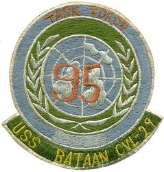 CVL-29 USS Bataan Task Force 95
Namesake. The Battle of Bataan where American and Filipino troops were besieged by Japanese forces from 24 Dec 1941-9 Apr 1942.
Awarded. 16 Dec 1940
Builder. New York Shipbuilding Corporation, Camden, NJ
Laid down. 31 Aug 1942
Launched. 1 Aug 1943
Commissioned. 17 Nov 1943
Decommissioned. 11 Feb 1947
Recommissioned. 13 May 1950
Decommissioned. 9 Apr 1954
Stricken	. 1 Sep 1959
Fate. Sold for scrapping in May 1961
Class and type. Independence-class aircraft carrier
Displacement:	
11,120 long tons (11,300 t) light
16,260 long tons (16,520 t) full load
Length:	
Overall: 622.5 ft (189.7 m)
Waterline: 600 ft (180 m)
Beam:	
Extreme: 109 ft 2 in (33.27 m)
Waterline: 71 ft (22 m)
Draft. 26 ft (7.9 m)
Speed. 32 kn (59 km/h; 37 mph)
Complement. 156 officers and 1,372 men
Armament:	
26 × Bofors 40 mm guns (2×4, 9×2)
18 × Oerlikon 20 mm cannons (18×1)

